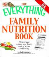 9781598697049-1598697048-The Everything Family Nutrition Book: All you need to keep your family healthy, active, and strong