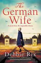9781800195486-1800195486-The German Wife: An absolutely gripping and heartbreaking WW2 historical novel, inspired by true events
