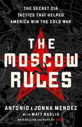 9781541762190-1541762193-The Moscow Rules: The Secret CIA Tactics That Helped America Win the Cold War