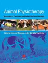 9781405131957-1405131950-Animal Physiotherapy: Assessment, Treatment and Rehabilitation of Animals