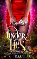 9781692035228-1692035223-Under the Lies: A Reverse Harem Series (The Villainous Wonderland Series)