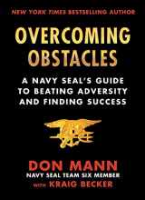 9781510745735-1510745734-Overcoming Obstacles: A Navy SEAL's Guide to Beating Adversity and Finding Success