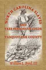 9780788432842-0788432842-PASQUOTANK COUNTY: NORTH CAROLINA SLAVES AND FREE PERSONS OF COLOR