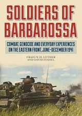 9780811738798-0811738795-Soldiers of Barbarossa: Combat, Genocide, and Everyday Experiences on the Eastern Front, June–December 1941