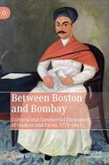 9783030252045-3030252043-Between Boston and Bombay: Cultural and Commercial Encounters of Yankees and Parsis, 1771–1865