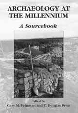 9780306464522-0306464527-Archaeology at the Millennium: A Sourcebook