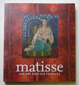 9781903973479-1903973473-Matisse, His Art and His Textiles: The Fabric of Dreams (an exhibition catalogue)