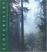 9780865713659-0865713650-Ecoforestry: The Art and Science of Sustainable Forest Use