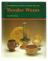 9780112904946-0112904947-Border Wares (Post-Medieval Pottery in London, 1500-1700)