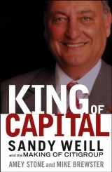 9780471477488-0471477486-King of Capital: Sandy Weill and the Making of Citigroup