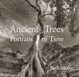 9780789211958-0789211955-Ancient Trees: Portraits of Time