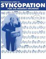 9781607968832-1607968835-Progressive Steps to Syncopation for the Modern Drummer