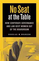 9780814799734-0814799736-No Seat at the Table: How Corporate Governance and Law Keep Women Out of the Boardroom