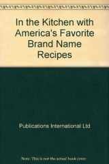 9780785319634-0785319638-In the Kitchen with America's Favorite Brand Name Recipes