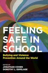9781682534496-1682534499-Feeling Safe in School: Bullying and Violence Prevention Around the World