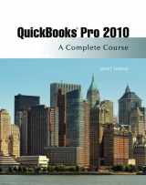 9780132166638-0132166631-Quickbooks Pro 2010: A Complete Course and QuickBooks 2010 Software, 11th Edition
