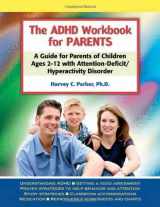 9781886941625-1886941629-The ADHD Workbook for Parents: A Guide for Parents of Children Ages 2–12 with Attention-Deficit/Hyperactivity Disorder