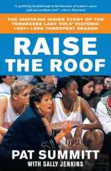9780767903295-0767903293-Raise the Roof: The Inspiring Inside Story of the Tennessee Lady Vols' Groundbreaking Season in Women's College Basketball