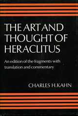 9780521218832-0521218837-The Art and Thought of Heraclitus: A New Arrangement and Translation of the Fragments with Literary and Philosophical Commentary