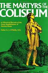 9780895551924-0895551926-The Martyrs of the Coliseum or Historical Records of the Great Amphitheater of Ancient Rome