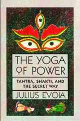 9780892813681-0892813687-The Yoga of Power: Tantra, Shakti, and the Secret Way