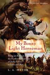9780547327945-0547327943-My Bonny Light Horseman: Being an Account of the Further Adventures of Jacky Faber, in Love and War (Bloody Jack Adventures, 6)