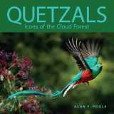 9781501772214-150177221X-Quetzals: Icons of the Cloud Forest (Zona Tropical Publications)