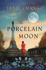9780063290969-0063290960-The Porcelain Moon: A Novel of France, the Great War, and Forbidden Love