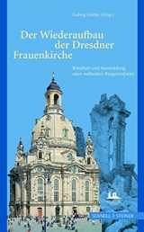 9783795418946-3795418941-Der Wiederaufbau Der Dresdner Frauenkirche: Botschaft Und Ausstrahlung Einer Weltweiten Burgerinitiative (German Edition)