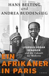 9783406718304-3406718302-Ein Afrikaner in Paris: Léopold Sédar Senghor und die Zukunft der Moderne