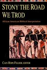 9780800625016-0800625013-Stony the Road We Trod: African American Biblical Interpretation