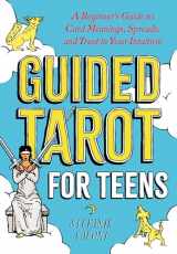9780593435953-0593435958-Guided Tarot for Teens: A Beginner's Guide to Card Meanings, Spreads, and Trust in Your Intuition (Guided Metaphysical Readings)