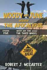9781941153178-1941153178-Woody and June versus the Third Wheel (Woody and June Versus the Apocalypse)