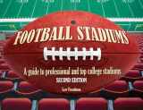 9780228100058-0228100054-Football Stadiums: A Guide to Professional and Top College Stadiums
