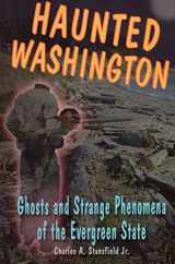 9780811706834-0811706834-Haunted Washington: Ghosts and Strange Phenomena of the Evergreen State (Haunted Series)