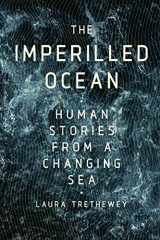 9781773101156-1773101153-The Imperilled Ocean: Human Stories from a Changing Sea