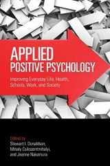 9780415877824-0415877822-Applied Positive Psychology: Improving Everyday Life, Health, Schools, Work, and Society (Applied Psychology Series)