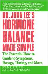 9780446694384-044669438X-Dr. John Lee's Hormone Balance Made Simple: The Essential How-to Guide to Symptoms, Dosage, Timing, and More