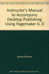 9780256233384-0256233381-Instructor's Manual to Accompany Desktop Publishing Using Pagemaker 6. 0