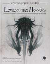 9781568820835-1568820836-S. Petersen's Field Guide to Lovecraftian Horrors: A Field Observer's Handbook of Preternatural Entities and Beings from Beyond the Wall of Sleep (Call of Cthulhu Roleplaying)