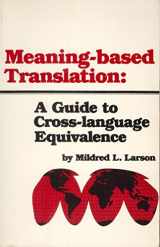 9780819143013-0819143014-Meaning-Based Translation: A Guide to Cross-Language Equivalence