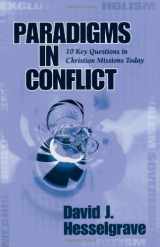 9780825427701-0825427703-Paradigms in Conflict: 10 Key Questions in Christian Missions Today