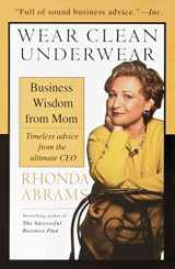 9780440509073-0440509076-Wear Clean Underwear: Business Wisdom from Mom; Timeless Advice from the Ultimate CEO