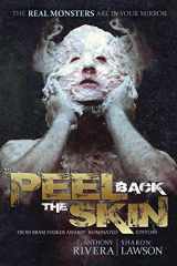 9781940658667-1940658667-Peel Back the Skin: Anthology of Horror Stories