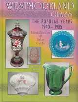 9781574324037-1574324039-Westmoreland Glass the Popular Years 1940-1985