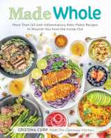 9781628602944-1628602945-Made Whole: More Than 145 Anti-Inflammatory Keto-Paleo Recipes to Nourish You from the Insid e Out