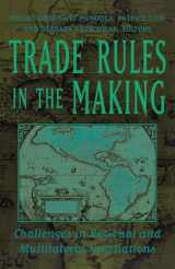 9780815756798-0815756798-Trade Rules in the Making: Challenges in Regional and Multilateral Negotiations