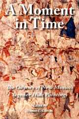 9781936744046-193674404X-A Moment in Time: The Odyssey of New Mexico's Segesser Hide Paintings