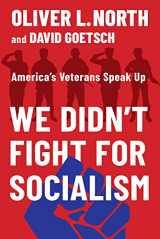 9781735856346-1735856347-We Didn’t Fight for Socialism: America’s Veterans Speak Up