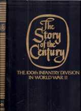 9780898390230-0898390230-Story of the Century: 100th Infantry Division in World War II